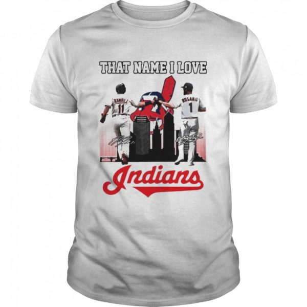 Cleveland Indians Ramirez and Rosario that name i love signatures shirt