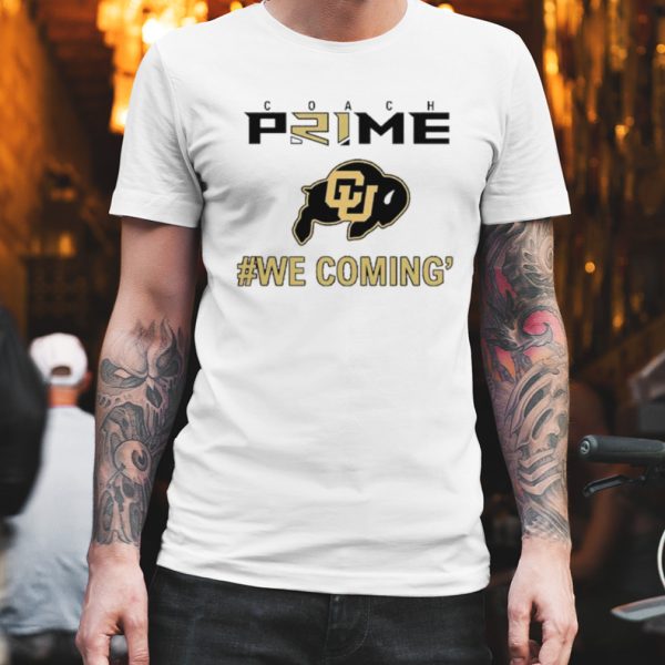 Coach Prime Colorado football we coming’ shirt