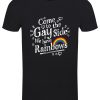Come To The Gay Side Men’s Black T-Shirt