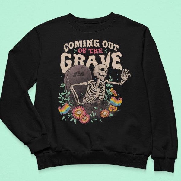 Coming Out Of The Grave Sweatshirt