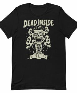 Dead Inside T-Shirt_ 1 Dead Inside T Shirt 2