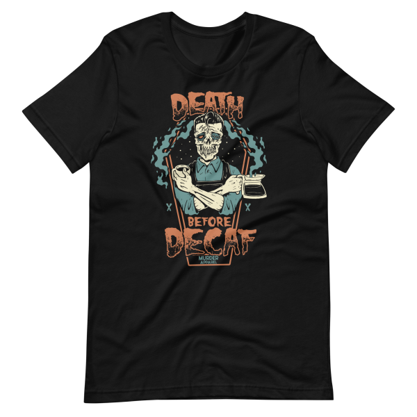 Death Before Decaf T-Shirt_