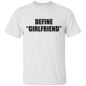 Define Girlfriend T-Shirt