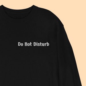 Do Not Disturb Long Sleeve Shirt