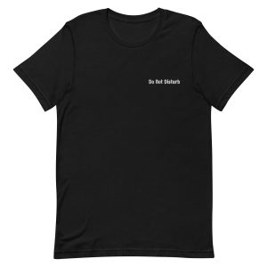 Do Not Disturb T Shirt 2