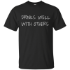 Drinks Well T-Shirt