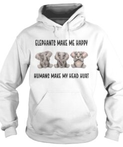 Elephants make me happy humans make my head hurt shirts 1