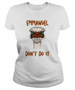 Emmanuel Dont Do It shirt 2