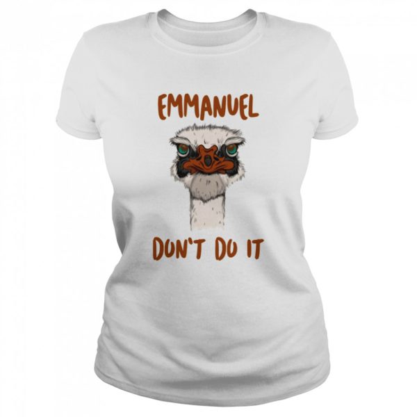 Emmanuel Dont Do It shirt