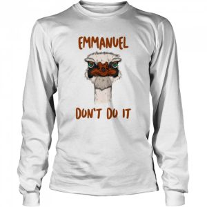 Emmanuel Dont Do It shirt 3