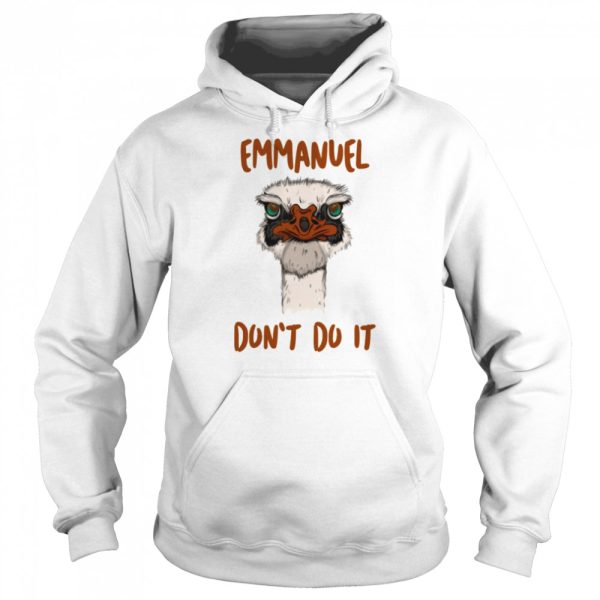 Emmanuel Dont Do It shirt