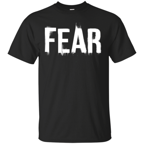 Fear T-Shirt