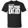 Fear The Walking Dad T-Shirt