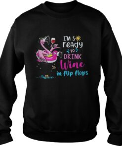 Flamingo I'm so ready to drink wine in flip flops shirt 3