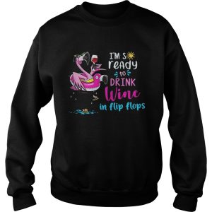 Flamingo I'm so ready to drink wine in flip flops shirt 3