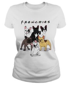 Frenchies Friends TV Show shirt 1