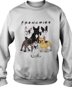 Frenchies Friends TV Show shirt 3
