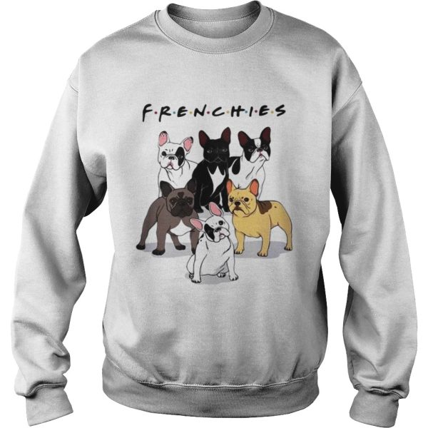 Frenchies Friends TV Show shirt