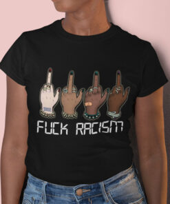 Fuck Racism T Shirt 1