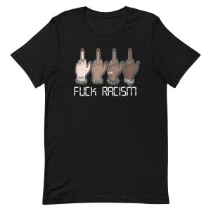 Fuck Racism T Shirt 2