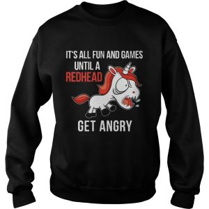 Funny Unicorn It's All Fun And Games Until A Redhead Get Angry Shirt 3