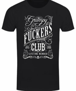Grumpy Fuckers Club Life Time Member Mens Black T Shirt 1