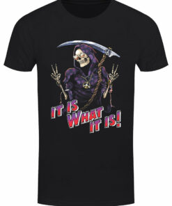 Happy Reaper It Is What It Is Mens Black T Shirt 1