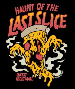 Haunt Of The Last Slice Pizza T shirt 1