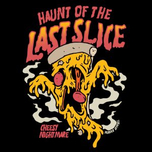 Haunt Of The Last Slice Pizza T-shirt