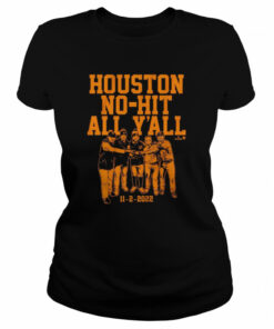 Houston No-Hit All Y’All 11-2-2022 Shirt 1 Houston No Hit All Y'All 11 2 2022 Shirt 2