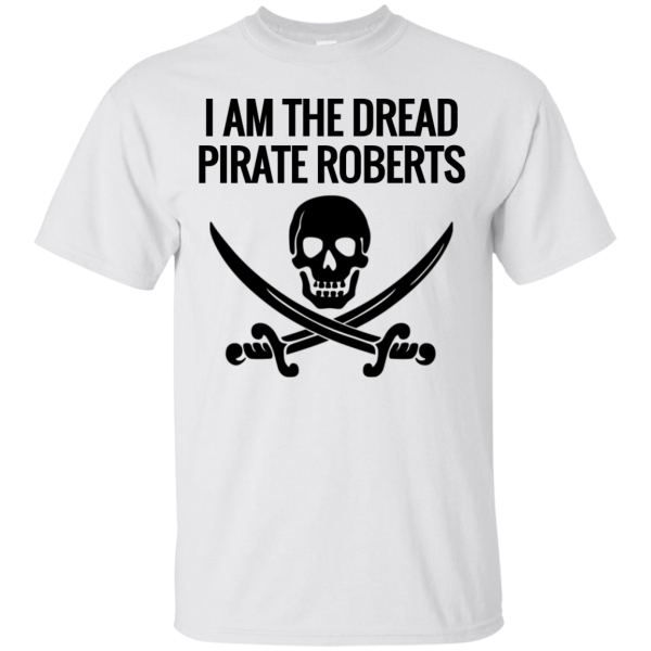 I Am The Dread Pirate Roberts T-Shirt