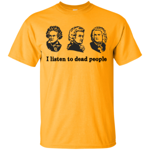 I Listen To Dead People T Shirt 3