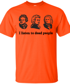 I Listen To Dead People T Shirt 4