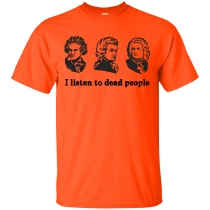 I Listen To Dead People T Shirt 4