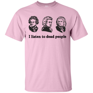 I Listen To Dead People T Shirt 6