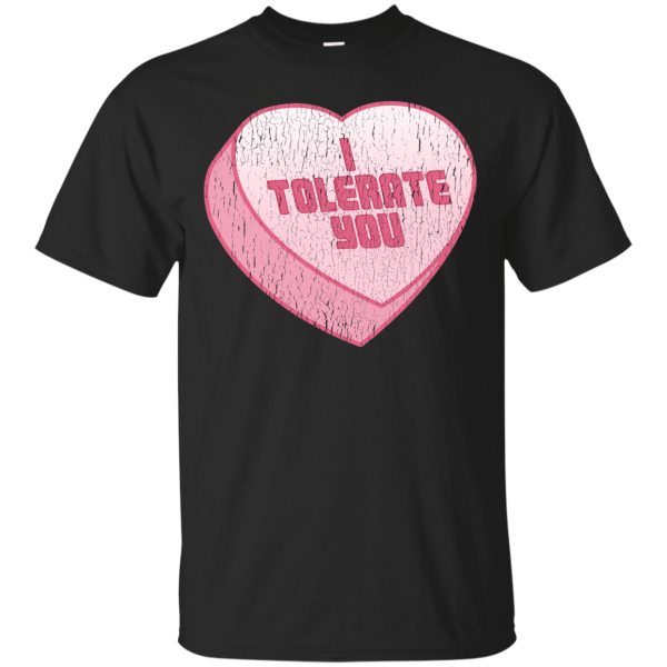 I Tolerate You Candy Heart T-Shirt