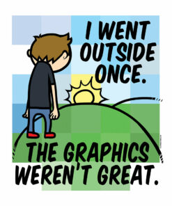 I Went Outside Once The Graphics Werent Great White Mens T Shirt 3