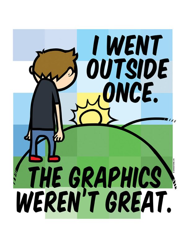 I Went Outside Once The Graphics Weren’t Great White Men’s T-Shirt