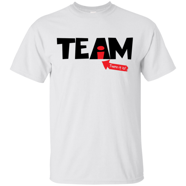 I in Team T-Shirt