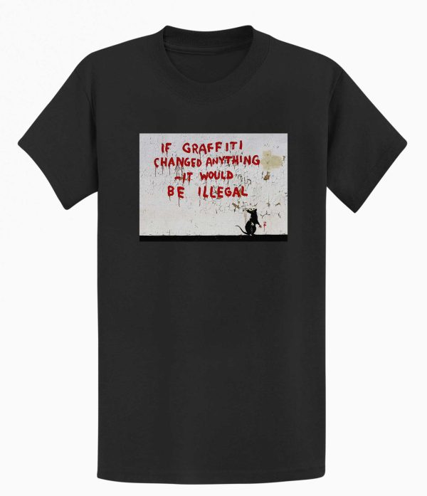 If Graffiti Changed Anything T-shirt