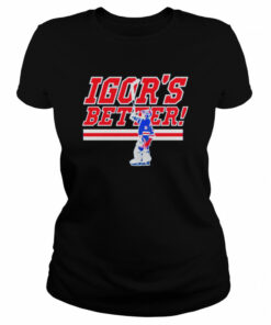 Igor Shesterkin Igor's Better T Shirt 2