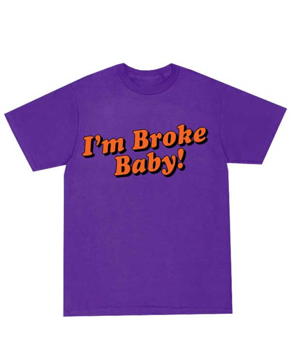 I’m Broke Baby Tee