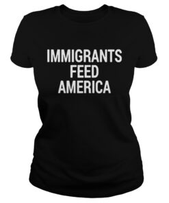 Immigrant feed America shirt 1