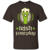 Irish Foreplay T-Shirt