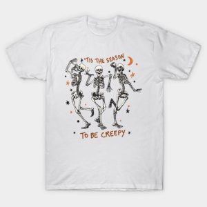 It is the season to be creepy funny skeleton 2023 HalloweenT-shirt