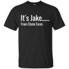 It’s Jake….. T-Shirt