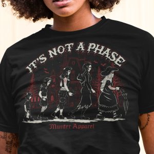 Its Not A Phase T Shirt 1