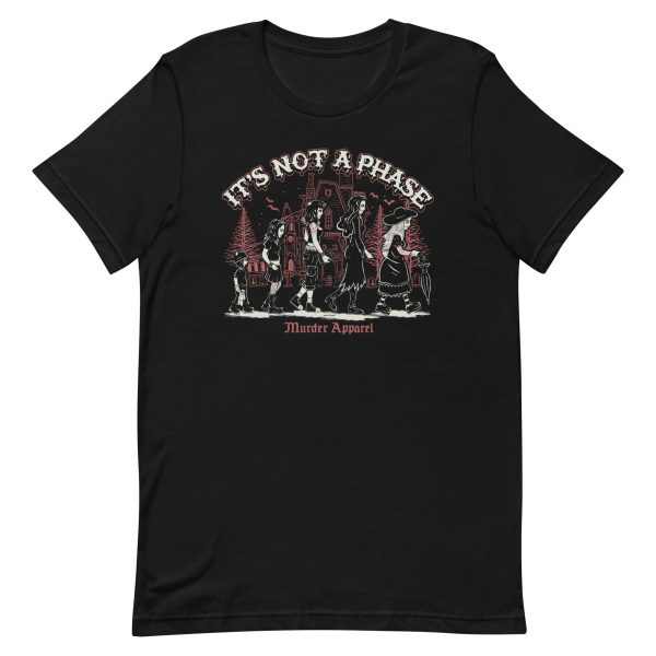 It’s Not A Phase T-Shirt