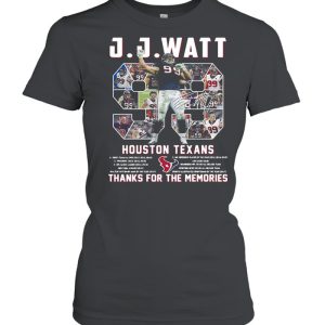 J J Watt 99 Houston Texans Thank You For The Memories Signature shirt