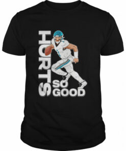 Jalen Hurt so good Philadelphia Eagles shirt 1